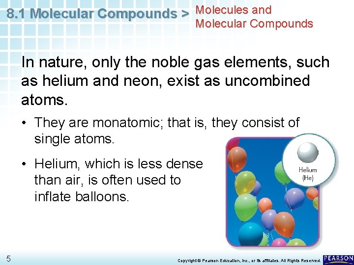 8. 1 Molecular Compounds > Molecules and Molecular Compounds In nature, only the noble