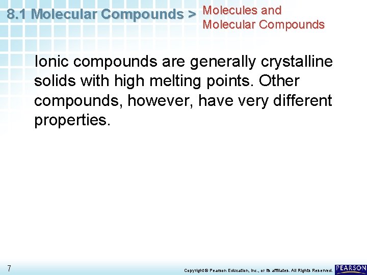 8. 1 Molecular Compounds > Molecules and Molecular Compounds Ionic compounds are generally crystalline