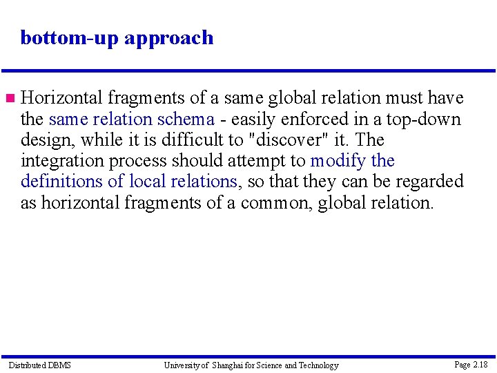 bottom-up approach Horizontal fragments of a same global relation must have the same relation