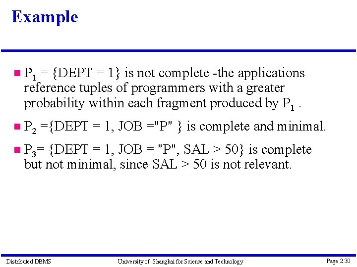 Example P 1 = {DEPT = 1} is not complete -the applications reference tuples