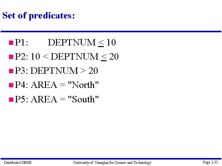 Set of predicates: P 1: DEPTNUM < 10 P 2: 10 < DEPTNUM <