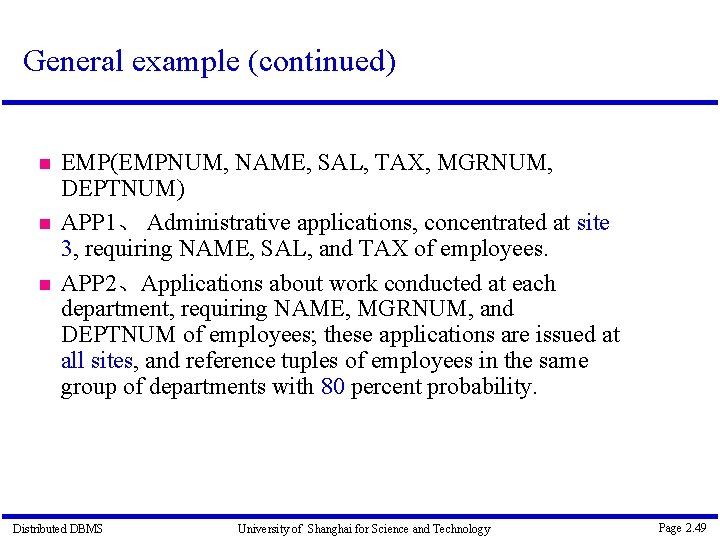 General example (continued) EMP(EMPNUM, NAME, SAL, TAX, MGRNUM, DEPTNUM) APP 1、 Administrative applications, concentrated