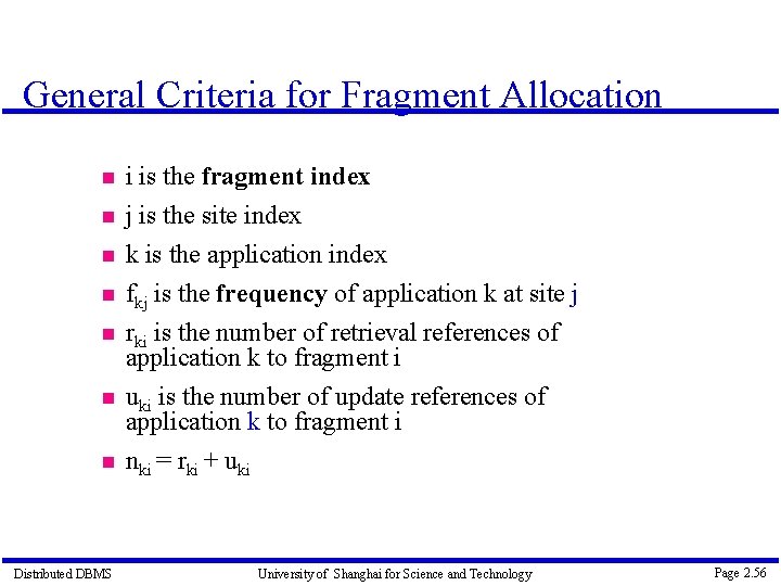 General Criteria for Fragment Allocation i is the fragment index j is the site