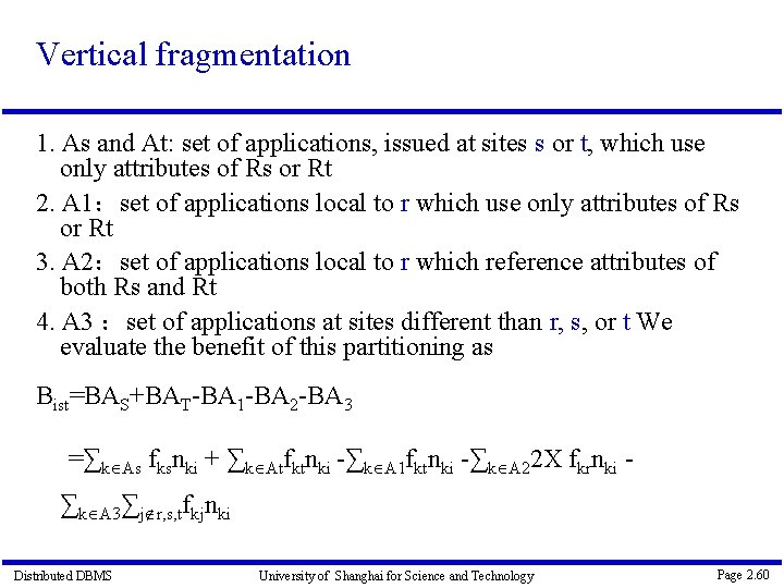 Vertical fragmentation 1. As and At: set of applications, issued at sites s or