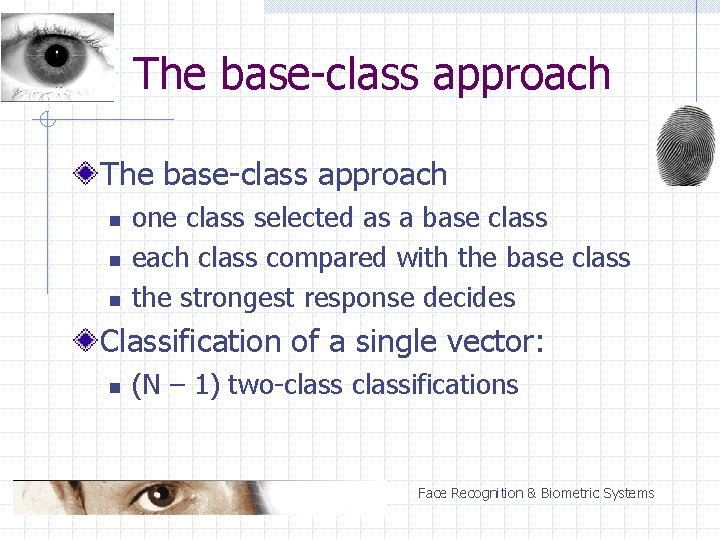 The base-class approach n n n one class selected as a base class each