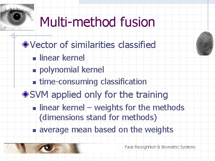Multi-method fusion Vector of similarities classified n n n linear kernel polynomial kernel time-consuming