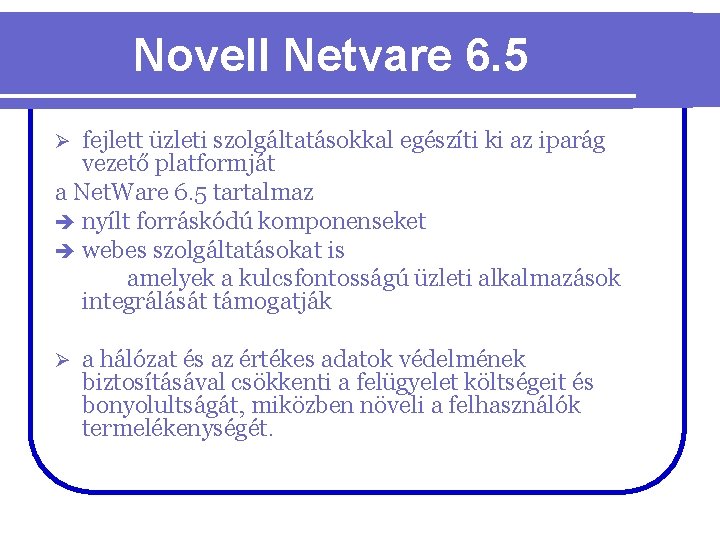Novell Netvare 6. 5 fejlett üzleti szolgáltatásokkal egészíti ki az iparág vezető platformját a