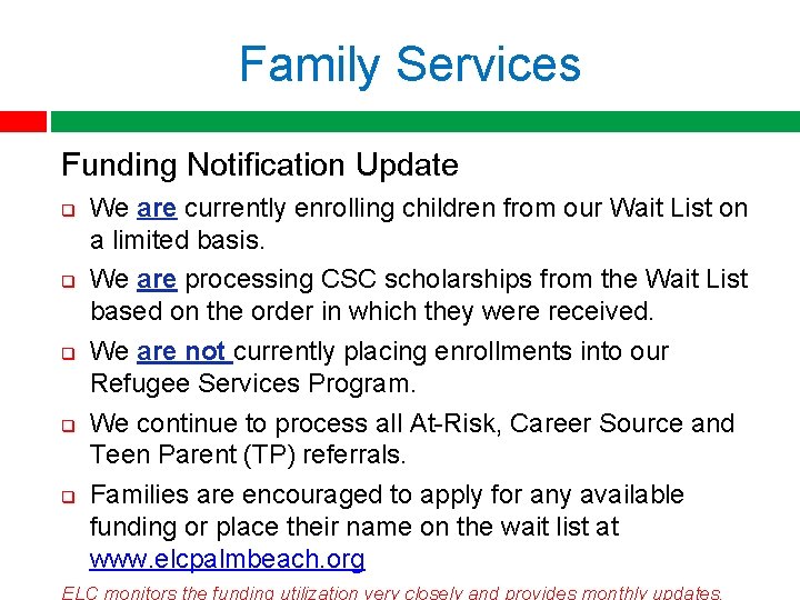 Family Services Funding Notification Update q q q We are currently enrolling children from