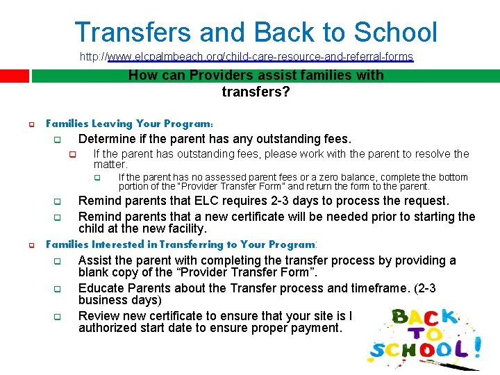 Transfers and Back to School http: //www. elcpalmbeach. org/child-care-resource-and-referral-forms How can Providers assist families
