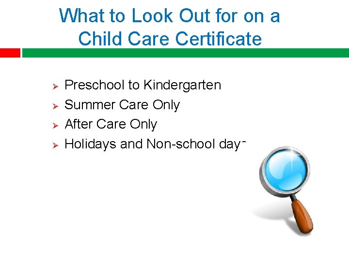 What to Look Out for on a Child Care Certificate Ø Ø Preschool to