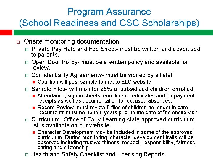 Program Assurance (School Readiness and CSC Scholarships) Onsite monitoring documentation: � � � Private