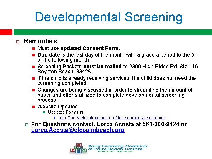 Developmental Screening Reminders Must use updated Consent Form. Due date is the last day
