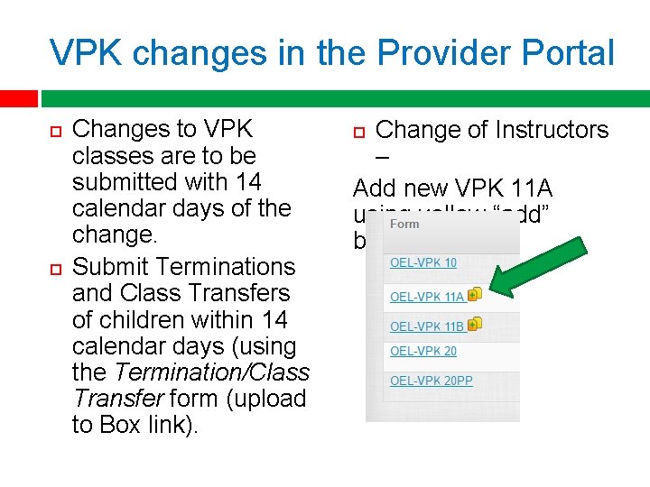 VPK changes in the Provider Portal Changes to VPK classes are to be submitted