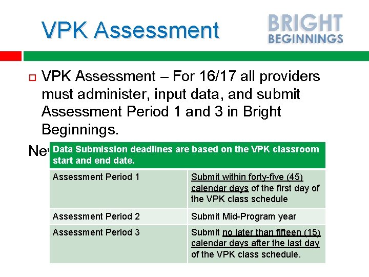 VPK Assessment – For 16/17 all providers must administer, input data, and submit Assessment