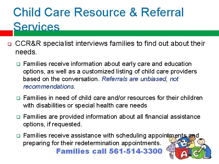 Child Care Resource & Referral Services q CCR&R specialist interviews families to find out