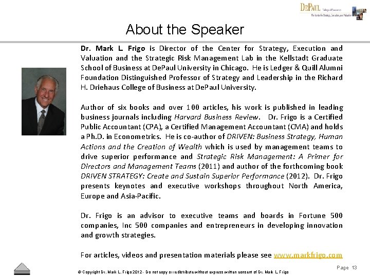 About the Speaker Dr. Mark L. Frigo is Director of the Center for Strategy,