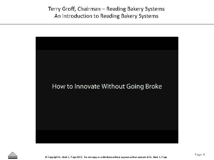 Terry Groff, Chairman – Reading Bakery Systems An Introduction to Reading Bakery Systems ©