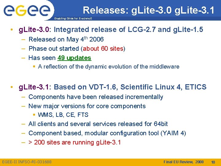 Releases: g. Lite-3. 0 g. Lite-3. 1 Enabling Grids for E-scienc. E • g.