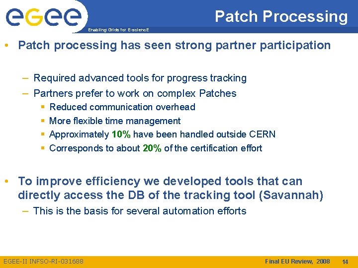 Patch Processing Enabling Grids for E-scienc. E • Patch processing has seen strong partner
