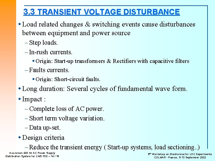 3. 3 TRANSIENT VOLTAGE DISTURBANCE Load related changes & switching events cause disturbances between