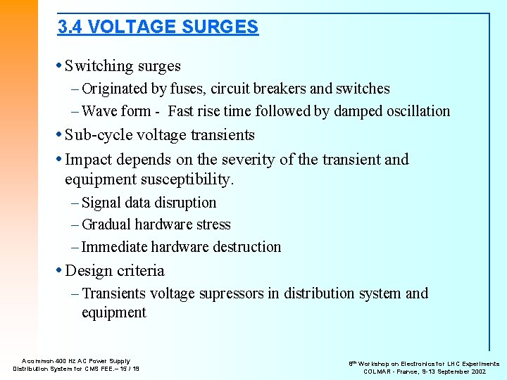 3. 4 VOLTAGE SURGES Switching surges – Originated by fuses, circuit breakers and switches