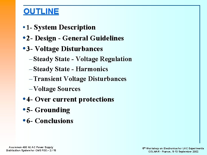 OUTLINE 1 - System Description 2 - Design - General Guidelines 3 - Voltage