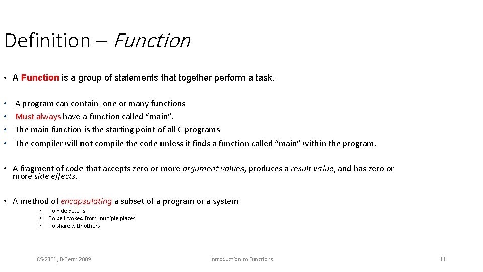 Definition – Function • A Function is a group of statements that together perform