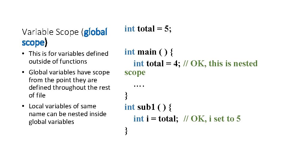 Variable Scope (global scope) • This is for variables defined outside of functions •