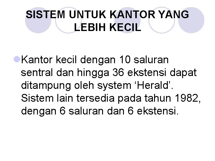 SISTEM UNTUK KANTOR YANG LEBIH KECIL l. Kantor kecil dengan 10 saluran sentral dan