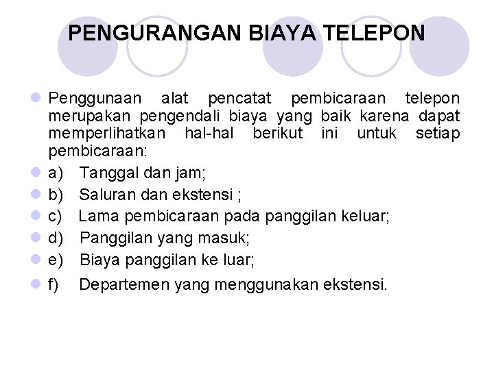 PENGURANGAN BIAYA TELEPON l Penggunaan alat pencatat pembicaraan telepon merupakan pengendali biaya yang baik