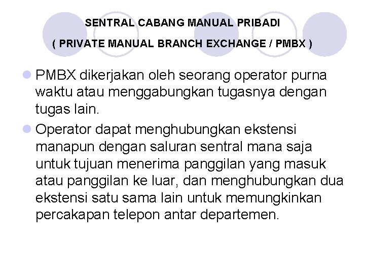 SENTRAL CABANG MANUAL PRIBADI ( PRIVATE MANUAL BRANCH EXCHANGE / PMBX ) l PMBX