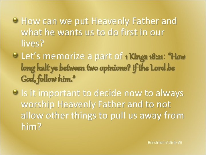 How can we put Heavenly Father and what he wants us to do first