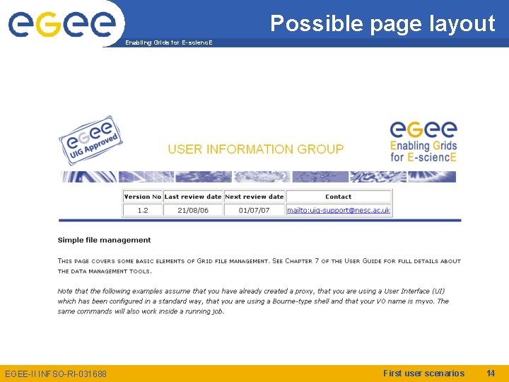 Possible page layout Enabling Grids for E-scienc. E EGEE-II INFSO-RI-031688 First user scenarios 14
