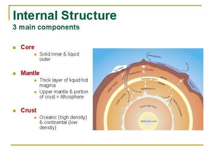 Internal Structure 3 main components n Core n n Mantle n n n Solid