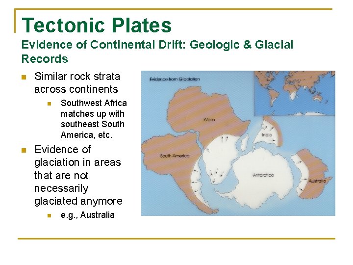 Tectonic Plates Evidence of Continental Drift: Geologic & Glacial Records n Similar rock strata