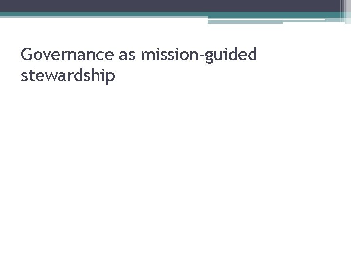 Governance as mission-guided stewardship 