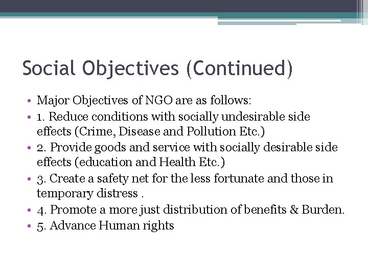 Social Objectives (Continued) • Major Objectives of NGO are as follows: • 1. Reduce