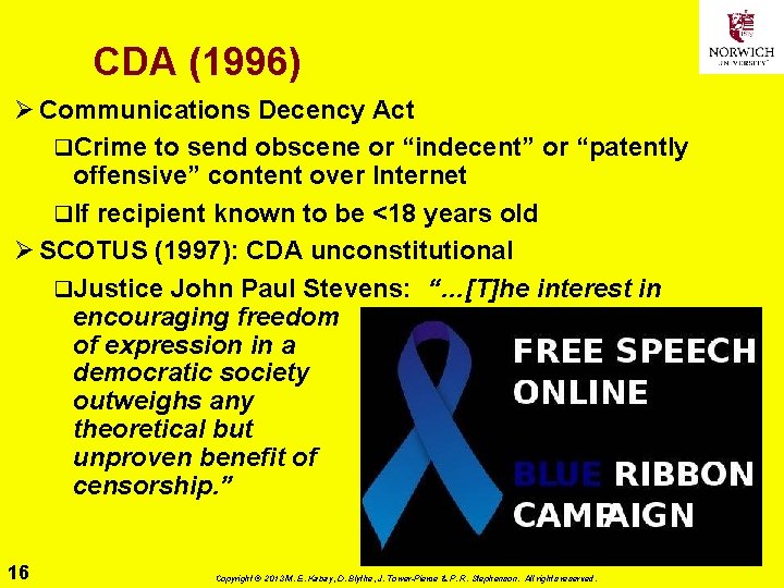 CDA (1996) Ø Communications Decency Act q. Crime to send obscene or “indecent” or