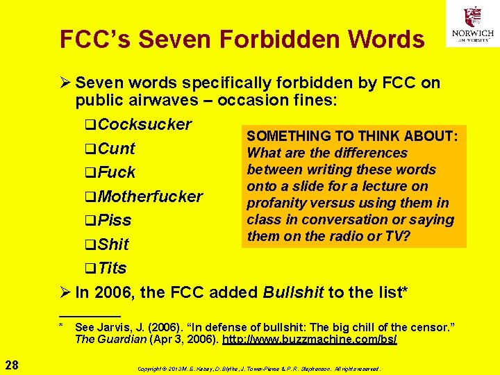 FCC’s Seven Forbidden Words Ø Seven words specifically forbidden by FCC on public airwaves