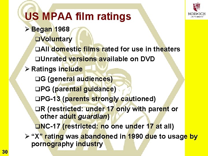 US MPAA film ratings Ø Began 1968 q. Voluntary q. All domestic films rated