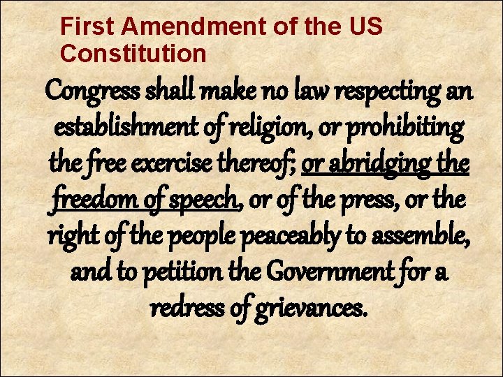 First Amendment of the US Constitution Congress shall make no law respecting an establishment