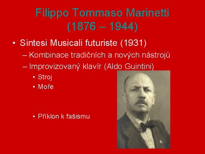 Filippo Tommaso Marinetti (1876 – 1944) • Sintesi Musicali futuriste (1931) – Kombinace tradičních