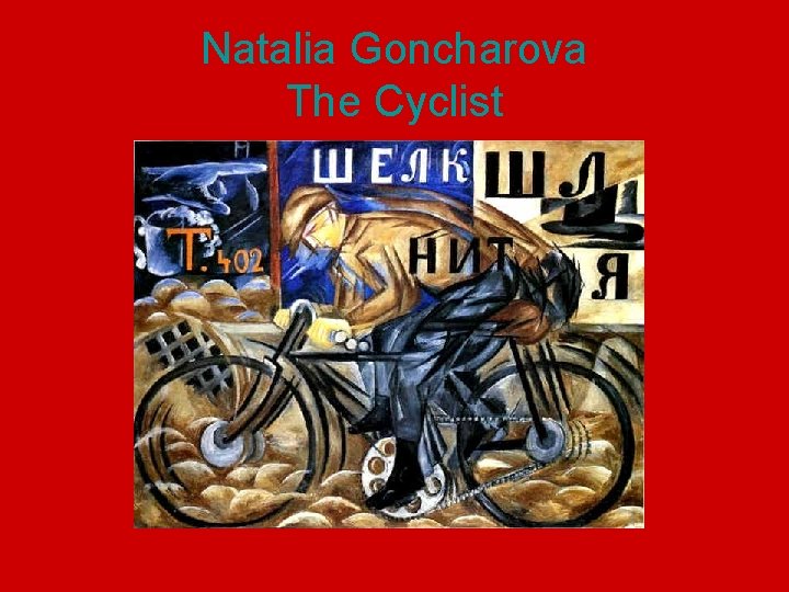 Natalia Goncharova The Cyclist 