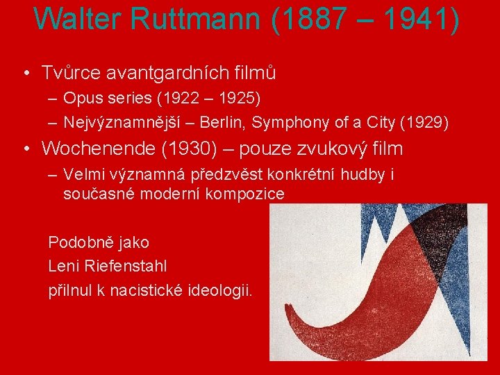 Walter Ruttmann (1887 – 1941) • Tvůrce avantgardních filmů – Opus series (1922 –