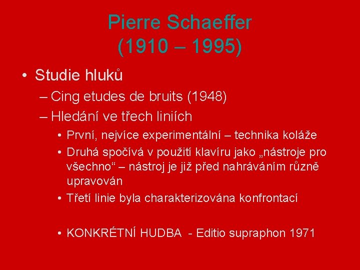 Pierre Schaeffer (1910 – 1995) • Studie hluků – Cing etudes de bruits (1948)