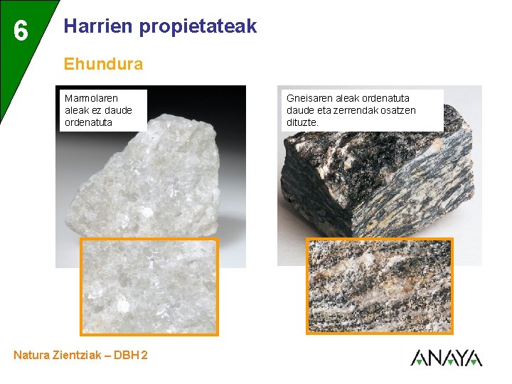 6 3 Harrien propietateak Ehundura Marmolaren aleak ez daude ordenatuta Natura Zientziak – DBH