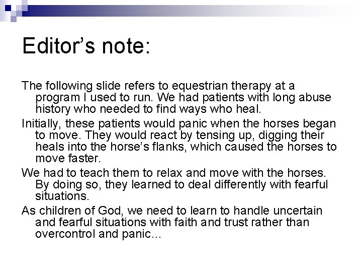 Editor’s note: The following slide refers to equestrian therapy at a program I used