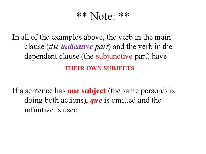 ** Note: ** In all of the examples above, the verb in the main ** Note: ** In all of the examples above, the verb in the main