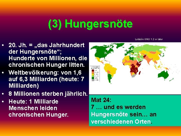 (3) Hungersnöte Lobizòn GNU 1. 2 or later • 20. Jh. = „das Jahrhundert