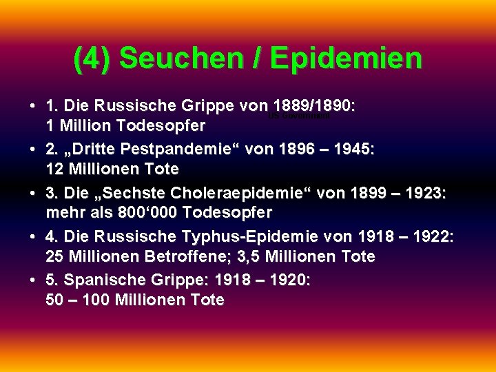 (4) Seuchen / Epidemien • 1. Die Russische Grippe von. US 1889/1890: Government 1